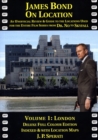 Image for James Bond on Location : An Unofficial Review &amp; Guide to the Locations Used for the Entire Film Series from Dr. No to Skyfall : 1 : London