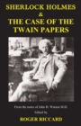 Image for Sherlock Holmes &amp; the case of the Twain papers  : from the notes of John H. Watson M.D.