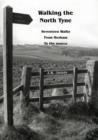 Image for Walking the North Tyne : Seventeen Walks from Hexham to the Source