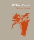 Image for William Crozier: Nature into Abstraction