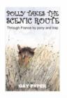 Image for Polly Takes the Scenic Route : Through France by Pony and Trap