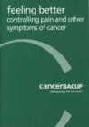 Image for Feeling Better: Controlling Pain and Other Symptoms of Cancer