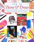 Image for How to paint &amp; draw  : drawing, watercolour, oil &amp; acrylic, pastel