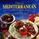 Image for Classic Mediterranean  : sun-drenched recipes from the shores of Southern Europe