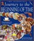 Image for The incredible journey to the beginning of time