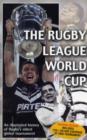 Image for The Rugby League World Cup : The Illustrated History of Rugby&#39;s Oldest Global Tournament