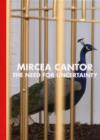 Image for Mircea Cantor : The Need for Uncertainty