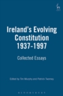 Image for Ireland&#39;s Evolving Constitution 1937-1997