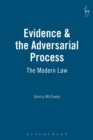 Image for Evidence and the adversarial process  : the modern law