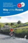 Image for Way of the Roses  : the official guide to the National Cycle Network coast to coast cycle route from Morecambe to Bridlington