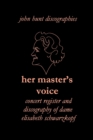 Image for Her Master&#39;s Voice: Concert Register and Discography of Dame Elisabeth Schwarzkopf