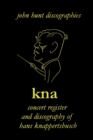 Image for KNA, Concert Register and Discography of Hans Knappertsbusch, 1888-1965