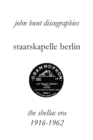 Image for Staatskapelle Berlin. the Shellac Era 1916-1962.