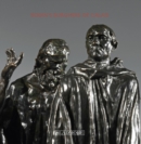 Image for Rodin&#39;s Burghers of Calais : Under The Spotlight