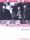 Image for Our music is red - with purple flashes  : the story of The Creation