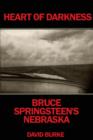 Image for Heart of darkness  : Bruce Springsteen&#39;s &#39;Nebraska&#39;