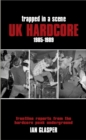 Image for Trapped in a scene  : UK hardcore 1985-89