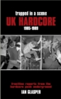 Image for Trapped in a scene: UK hardcore 1985-89