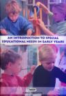 Image for An introduction to special educational needs in early years