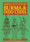 Image for Burma and Indo-China : Organisation, Warfare, Dress and Weapons