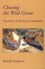 Image for Chasing the wild goose  : the story of the Iona Community