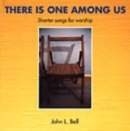 Image for There is one among us  : shorter songs for worship