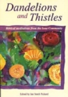 Image for Dandelions and thistles  : biblical meditations from the Iona Community