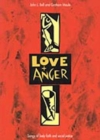 Image for Love And Anger: v. 1 : 19 Songs of Faith and Social Justice