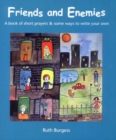 Image for Friends and Enemies : A Book of Short Prayers and Some Ways to Write Your Own
