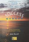 Image for Success Over Stress : Seven Strategies for Radiant Living