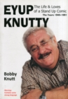 Image for Eyup Knutty : The Life and Loves of a Stand Up Comic