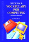 Image for Check your vocabulary for computing  : a workbook for users