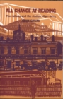 Image for All change at Reading  : the railway and the station, 1840-2013