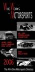 Image for Who works in motorsports 2006  : a complete guide to motor sports worldwide