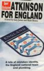 Image for Atkinson For England : A Tale of Mistaken Identity, the England National Team &amp; Plumbing