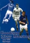 Image for Goodison Maestros : The 50 Greatest Everton Players Since 1945