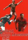 Image for Anfield Maestros : The 50 Greatest Liverpool Players Since 1945