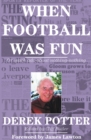 Image for When football was fun  : (or much ado about nothing-nothing)