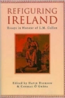 Image for Refiguring Ireland : Essays in Honour of L.M. Cullen