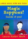Image for Magic happens! (inside of you)