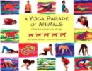 Image for A yoga parade of animals  : a first fun picture book of yoga