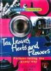 Image for Tea leaves, herbs, and flowers  : fortune-telling the gypsy way!