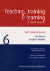 Image for Teaching, training and learning  : a practical guide