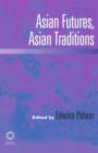 Image for Asian Futures, Asian Traditions
