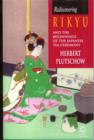 Image for Rediscovering Rikyu and the Beginnings of the Japanese Tea Ceremony