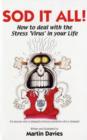 Image for Sod it All! How to Deal with the Stress Virus in Your Life