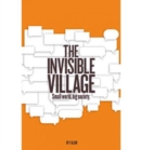 Image for The invisible village  : small world, big society