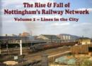 Image for The Rise and Fall of Nottingham&#39;s Railway Network