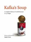 Image for Kafka&#39;s Soup : A Complete History of Literature in 14 Recipes