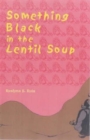 Image for Something Black in the Lentil Soup